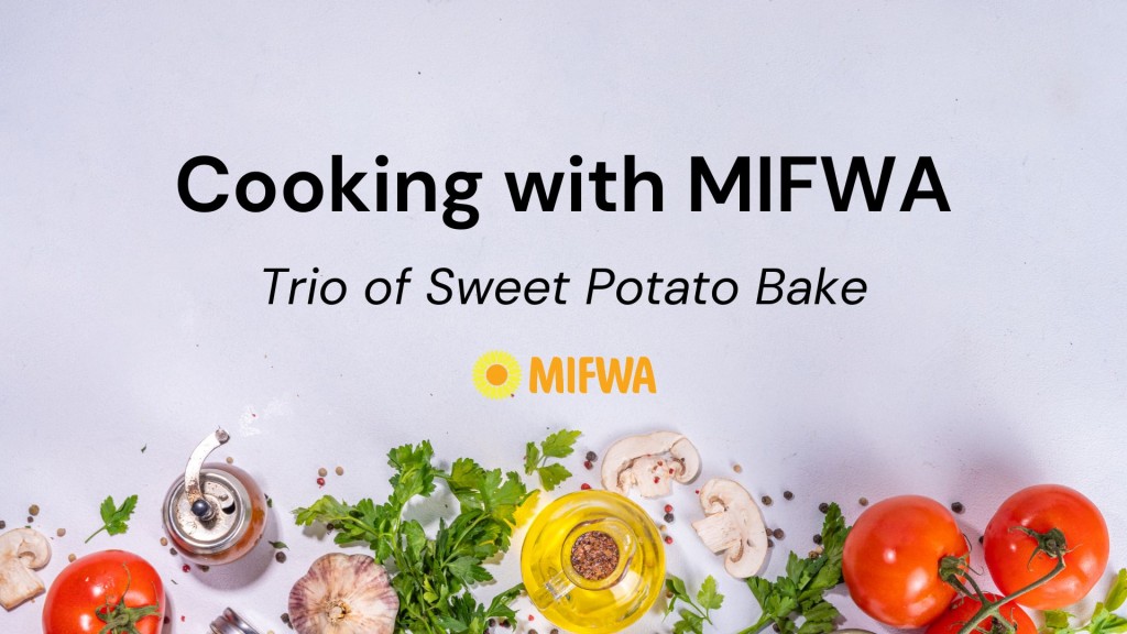 Cooking with MIFWA: Trio of Sweet Potato Bake