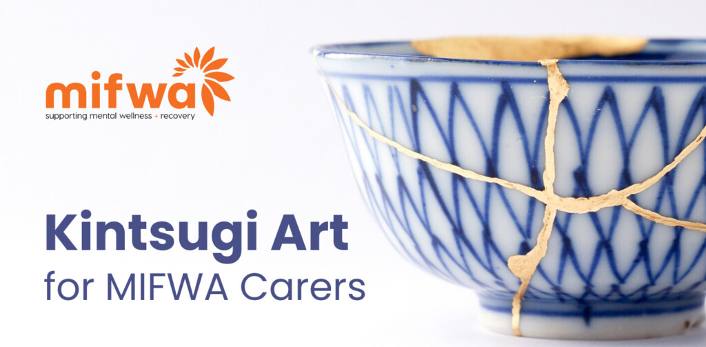 Kintsugi Art for MIFWA Carers